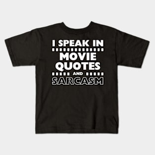 I Speak In Movie Quotes And Sarcasm Funny Kids T-Shirt